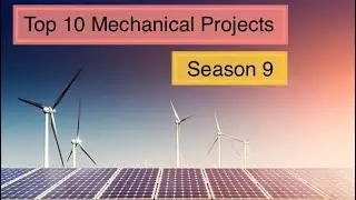 Top 10 mechanical engineering final year projects season 9