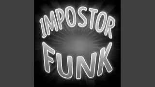 Impostor Funk (Super Slowed)