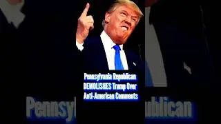 Republican in Pennsylvania Calls Out Trump&rsquo;s Divisive Rhetoric in Fiery Speech