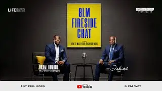 BLM Fireside Chat: How to Make your Business Work with Dr Josh × Michael Ehindero - February 1st
