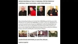 MESSE SOLENNELLE PAR LE CARDINAL PIETRO PAROLIN: CARDINAL EMILE BIAYENDA, CURÉ D'ARS AFRICAIN