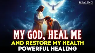 MY GOD, HEAL ME AND RESTORE MY HEALTH | POWERFUL PRAYER TO HEAL EVERY DISEASE | SHOCKING RESULTS