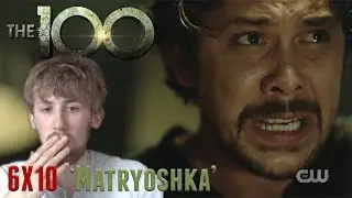 The 100 Season 6 Episode 10 - 'Matryoshka' Reaction
