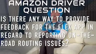Amazon Driver Question About Reporting Navigation Issues Q&A Session