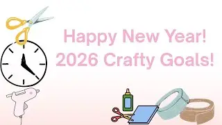 Happy New Year! 2026 Crafty Plans