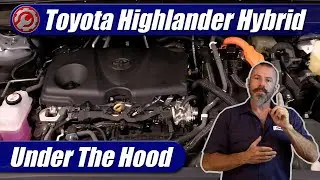 2020-2023 Toyota Highlander Hybrid: Engine Explained