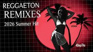 Reggaeton Remixes Sommer 2026 | Schnell, Laut, Hei&szlig;