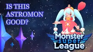 Is This Astromon Good? - Tanya | Monster Super League