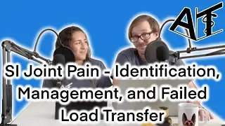 10. SI Joint Pain - Identification, Management, and Failed Load Transfer | AT CORNER PODCAST