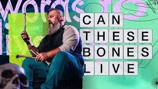 Can These Bones Live| Bryan Pope| Words To Live By