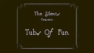 The Silents - Tubs Of Fun
