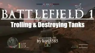 Battlefield 1 - BEST TROLLING TANKS [Compilation]