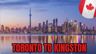 From Toronto to Kingston, Ontario! Part I