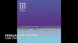 Com Truise - Persuasion System