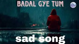 Badal gye tum official sad song 2026#song 