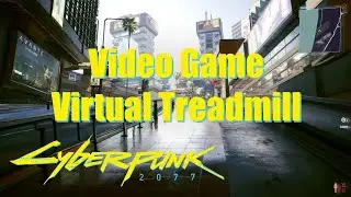 Video Game Virtual Treadmill: Morning walk through Cyberpunk 2077's Night City