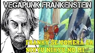 VEGAPUNK INSPIRADO EN VICTOR FRANKENSTEIN  | ¡FRANKY COMERA LA FRUTA DE KUMA! | One Piece Teoría