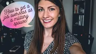 How to Get a Job Overseas as a Military Spouse!