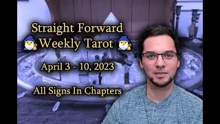 🧙&zwj;♂️ All Signs Weekly Tarot April 3 - 10 2023 (Straight Forward in Chapters)🧙&zwj;♂️