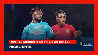 Highlights: Al Merrikh SC FC 2-1 AS Kigali F.C. | Rwanda Premier League