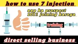 How to use 7 injection  in Direct selling