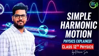 Simple Harmonic Motion (SHM) | L4 | Class 12 Physics |🔥Zero to Hero 🚀| by- Hariom Sir