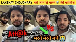 OMG 😱- Aman Baisl  Att@k On Lakshy chodhary On road | lakshay choudhary attack , Aman Baisl