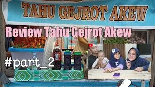 Review Tahu Gejrot AKEW full CABE Part_2, Rengasdengklok - KARAWANG || Deni SNL REVIEW