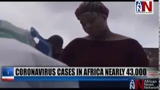 Coronavirus Cases in Africa Nearly 43,000 / ANN News Brief 4PM / May 4