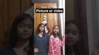 picture or video??????