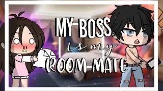 ✨My boss is my room mate ✨|| GLMM || GACHA life mini movie |¥