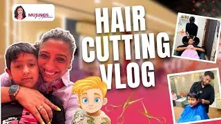 Hair Cutting Vlog | A Fun Day at a Mom-Themed, Kids-Friendly Salon 💇&zwj;♀️💇&zwj;♂️| Musings of Aakanksha