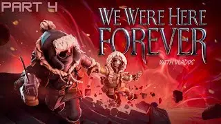ФИНАЛ прохождения WE WERE HERE FOREVER (PART 4) вместе с ВЛАДОСОМ - ЗАПИСЬ СТРИМА