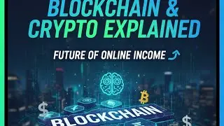Blockchain & Crypto Explained | Future of Online Income