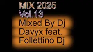 MIX 2025 VOLUME 13 BY DJ DAVYX feat. FOLLETTINO DJ