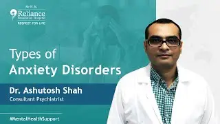 Types of Anxiety Disorders | Dr Ashutosh Shah