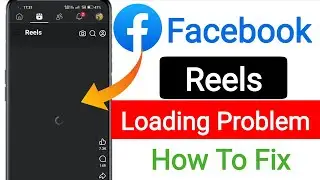 Fix Facebook Reels Loading Problem Solve || Facebook Reels Not Loading Problem