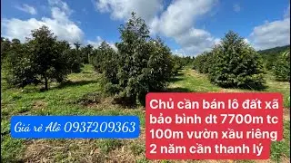 Cần đất, dt 7700m tc 100m đất đỏ. Vườn xầu ri&ecirc;ng 2 năm tuổi. Hạ gi&aacute; c&ograve;n 1,1 tỷ s&agrave;o