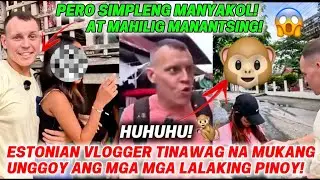 MGA PINOY TINAWAG NA MUKHANG UNGGOY NG ISANG FOREIGNER VLOGGER!