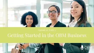 🎙️ Episode 19 &ndash; Part 3: How We Got Started in the OBM Business | The Final Chapter