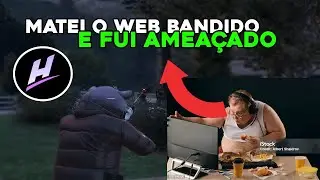 MATEI O WEB BANDIDO E FUI AMEA&Ccedil;ADO | HAVEN RP C/HX CHEATS
