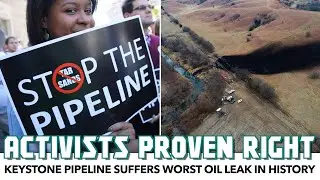 Activists Proven Right: Keystone Pipeline Suffers Worst Oil Leak In History