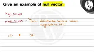 Give an example of null vector. WW