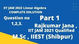 IIT JAM 2022 LINEAR ALGEBRA SOLUTION PART 1,#IIT JAM,#LINEAR ALGEBRA,#IIT JAM SOLUTION.