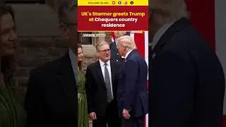 Trump welcomed by UK's Starmer for talks at Chequers residence