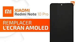 Comment changer l'écran du Xiaomi Redmi Note 10 Pro ? Tuto Brico-phone