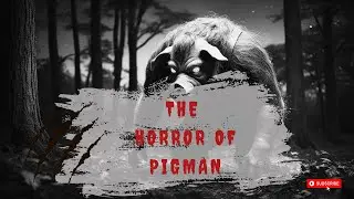 The Horror of Pigman