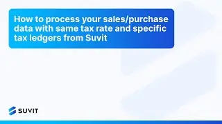 How to process your sales/purchase data with same tax rate and specific tax ledgers from Suvit