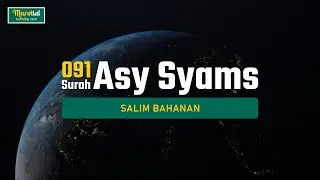 Murottal Al Qur'an - 091 - Surah Asy Syams - Salim Bahanan