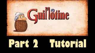 Guillotine - Part 2: game tutorial